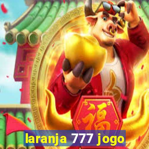 laranja 777 jogo